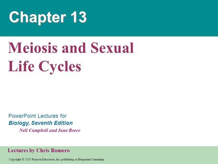 Copyright © 2005 Pearson Education, Inc. publishing as Benjamin Cummings PowerPoint Lectures for Biology, Seventh Edition Neil Campbell and Jane Reece.