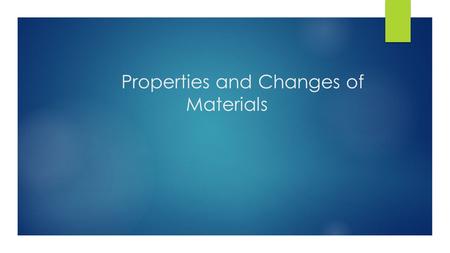 Properties and Changes of Materials. What are Solids? Images Infomation Solids stay in one place and keep their shape. They do not flow like liquids.