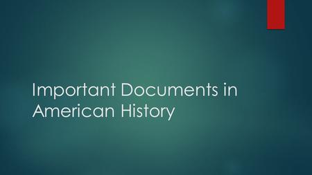 Important Documents in American History. Magna Carta  Created in 1215, after a rebellion broke out in England after the King became very unpopular. 