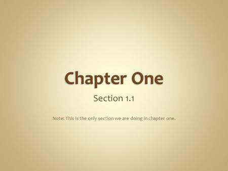 Section 1.1 Note: This is the only section we are doing in chapter one.