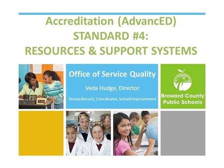 Accreditation (AdvancED) STANDARD #4: RESOURCES & SUPPORT SYSTEMS