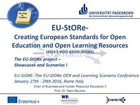 Meeting in Valletta Chair of Business and Human Resource Education II Prof. Dr. Marc Beutner EU-StORE: The EU-StORe OER and Learning Scenario Conference.