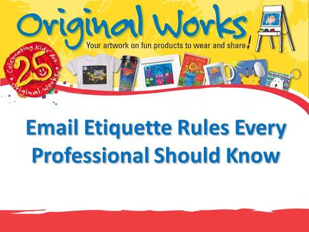 Email Etiquette Rules Every Professional Should Know.