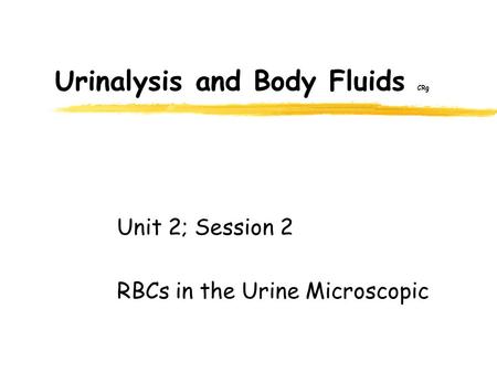 Urinalysis and Body Fluids CRg