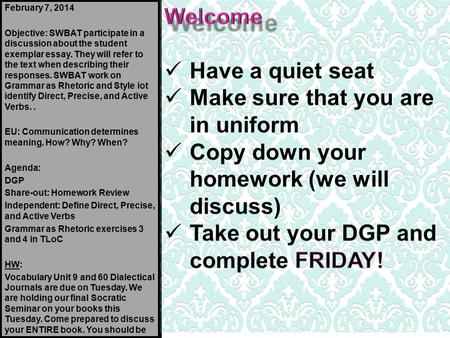 February 7, 2014 Objective: SWBAT participate in a discussion about the student exemplar essay. They will refer to the text when describing their responses.