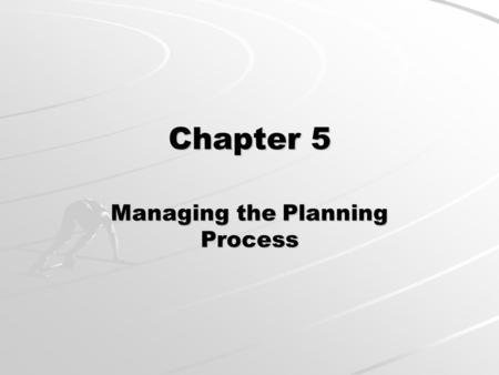 Managing the Planning Process