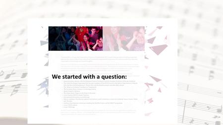 We started with a question:. We started with a ‘as we head towards the year 2020, what questions should we be asking as we plan how to best work with.