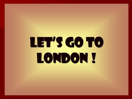 Let’s go to London !. p. 244.