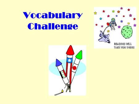 Vocabulary Challenge.