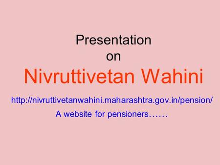 Presentation on Nivruttivetan Wahini