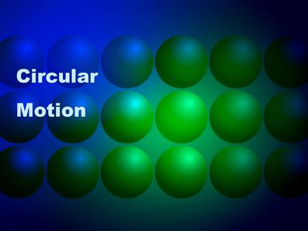 Circular Motion. Unit Learning Targets I can differentiate between centripetal and centrifugal I can define period and frequency I can apply Newton’s.