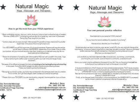 Natural Magic Yoga, Massage and Therapies ABN - 25 142 317 650 Dip. Remedial Massage Dip. Remedial Therapies Certificate of Yoga Teaching ATMS - 12714.