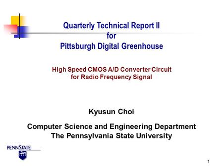 1 Quarterly Technical Report II for Pittsburgh Digital Greenhouse Kyusun Choi The Pennsylvania State University Computer Science and Engineering Department.