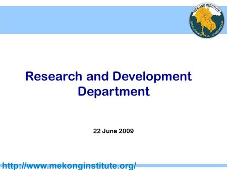 Research and Development Department 22 June 2009.