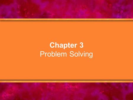 Chapter 3 Problem Solving. © Copyright 2005 Delmar Learning, a division of Thomson Learning, Inc.2 Chapter Objectives 1.Explain the significance of health.