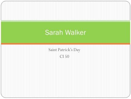 Saint Patrick’s Day CI 50 Sarah Walker Saint Patrick: