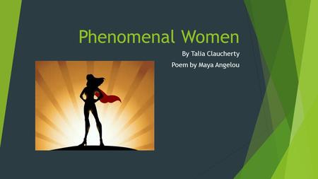 Phenomenal Women By Talia Claucherty Poem by Maya Angelou.