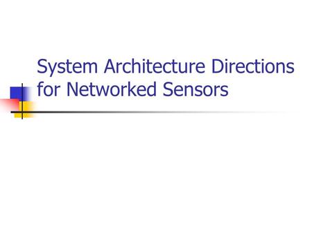 System Architecture Directions for Networked Sensors.