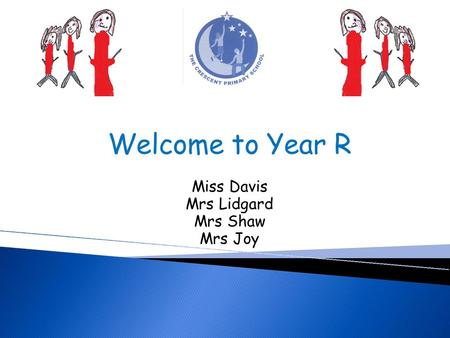 Welcome to Year R Miss Davis Mrs Lidgard Mrs Shaw Mrs Joy.