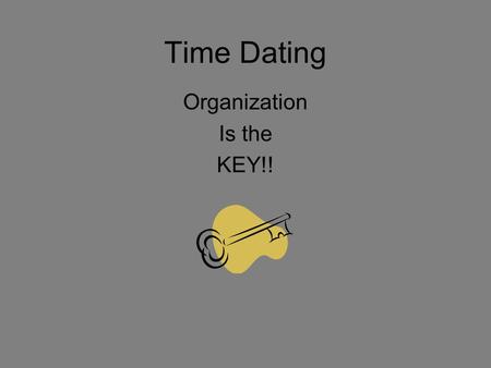 Time Dating Organization Is the KEY!!. Part One Specialized Vocabulary.