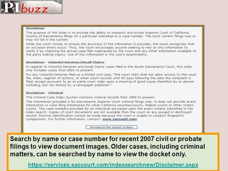 Search by name or case number for recent 2007 civil or probate filings to view document images. Older cases, including criminal matters, can be searched.