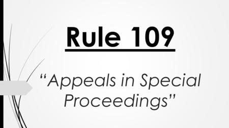 Rule 109 “Appeals in Special Proceedings”. WHO MAY APPEAL.