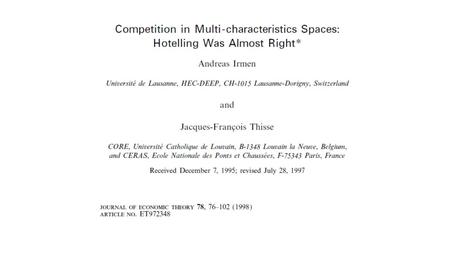 Critique of Hotelling Hotelling’s “Principle of Minimum Differentiation” was flawed No pure strategy exists if firms are close together. With quadratic.