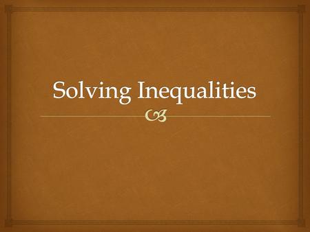   Clear the parentheses using distribution  Combine variable terms  To keep from having to multiply or divide by a negative number, make sure the.