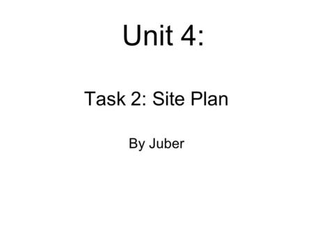 Task 2: Site Plan By Juber Unit 4: Audience & Purpose The audience for my presentation will be Liverpool F.C fans, who are most likely to be males, however.