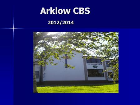 Arklow CBS 2012/2014 Arklow CBS 2012/2014. Leaving Certificate Subject Options Leaving Certificate Subject Options Core Subjects English Irish Mathematics.