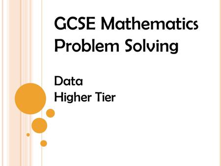 GCSE Mathematics Problem Solving Data Higher Tier.