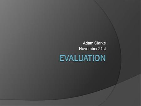 Adam Clarke November 21st. What. Task 1  The first task I did was to research the history of photography this involved researching important people,