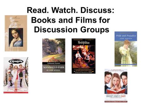 Read. Watch. Discuss: Books and Films for Discussion Groups.