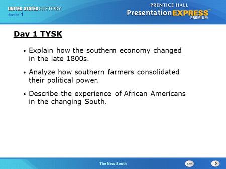 Chapter 25 Section 1 The Cold War Begins Section 1 The New South Explain how the southern economy changed in the late 1800s. Analyze how southern farmers.