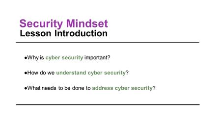 Security Mindset Lesson Introduction Why is cyber security important?