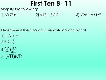 First Ten 8- 11. Degree: The largest exponent Standard Form: Descending order according to exponents Leading Coefficient: The number in front of the.