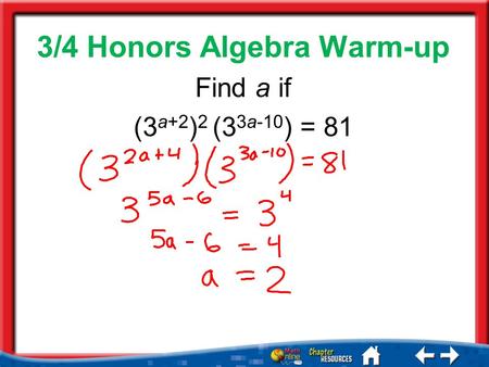 Sum 3/4 Honors Algebra Warm-up Find a if (3 a+2 ) 2 (3 3a-10 ) = 81.