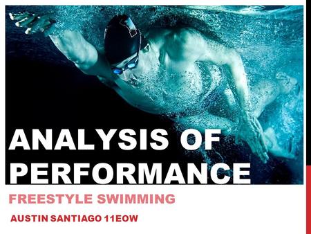 ANALYSIS OF PERFORMANCE FREESTYLE SWIMMING AUSTIN SANTIAGO 11EOW.