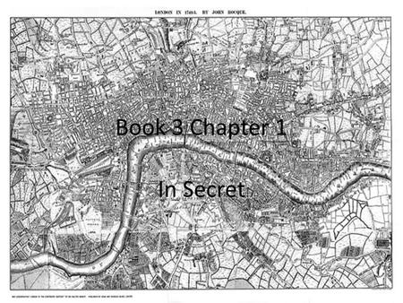 Book 3 Chapter 1 In Secret. In Secret… There were new laws that were passed in France, Charles not knowing before he made his to way to Paris from England.