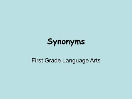 Synonyms First Grade Language Arts. 1. The cow is very large. 1.Small 2.Big 3.Fun.