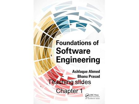 Teaching slides Chapter 1. Chapter 1: Introduction Introduction Components of a computer Building the software products What is software engineering?