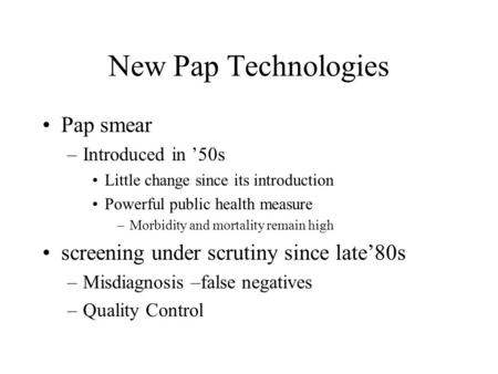 New Pap Technologies Pap smear screening under scrutiny since late’80s