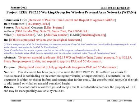 IEEE 802-15-12-0052-00 Submission January 2012 Jon Adams, Lilee SystemsSlide 1 Project: IEEE P802.15 Working Group for Wireless Personal Area Networks.