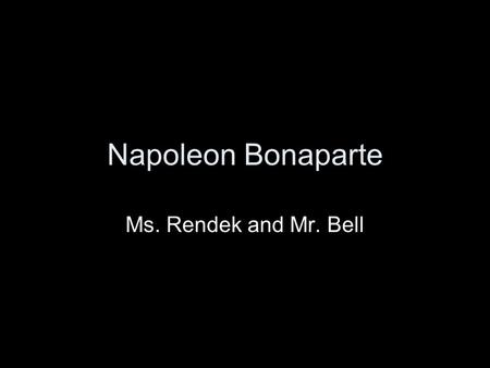 Napoleon Bonaparte Ms. Rendek and Mr. Bell. New System of Government After the end of the Committee of Public Safety, a new government is made. It had.