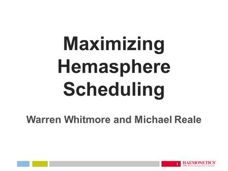 Warren Whitmore and Michael Reale 1 Maximizing Hemasphere Scheduling.