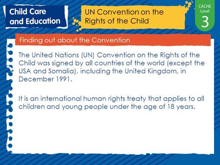 UN Convention on the Rights of the Child Finding out about the Convention The United Nations (UN) Convention on the Rights of the Child was signed by all.