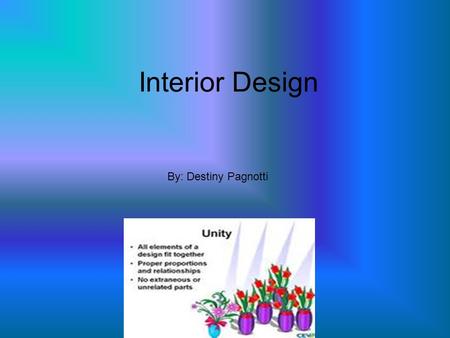 Interior Design By: Destiny Pagnotti. What They Do…. Designs/Decorates INSIDE of structures Deals with colors, textures, etc. working together Works in.