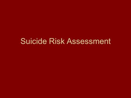 Suicide Risk Assessment. Bipolar and suicidality Most likely during transition for cx with bipolar S/I=80% S/A=25% S/C=7-19% Intoxication increases impulsivity.