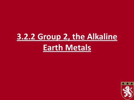 3.2.2 Group 2, the Alkaline Earth Metals