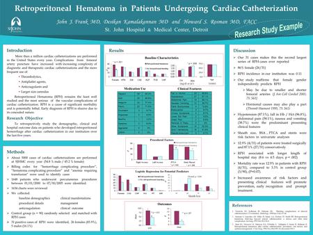 Results Retroperitoneal Hematoma in Patients Undergoing Cardiac Catheterization St. John Hospital & Medical Center, Detroit John J. Frank MD, Desikan Kamalakannan.